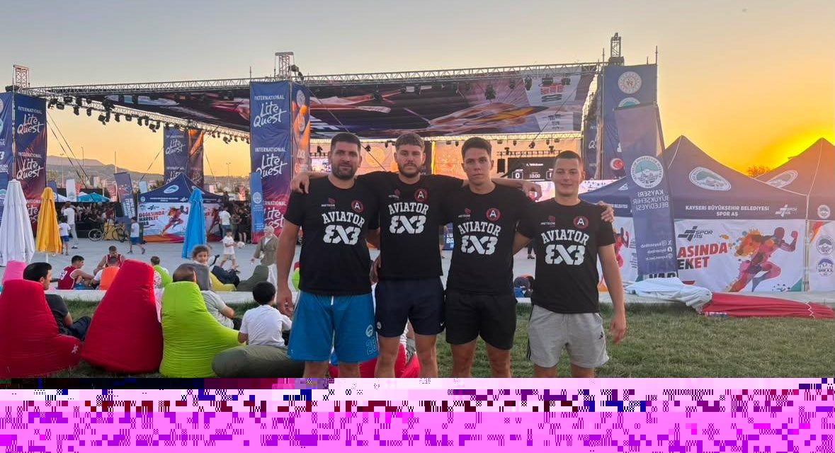 Авиатор 3×3 међу осам најбољих на озбиљном међународном турниру у Турској